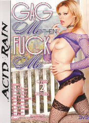 Gag Me Then Fuck Me